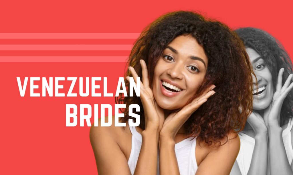 Finding Legit Venezuelan Wives Online: How to Meet a Mail Order Bride From First-Hand Experience