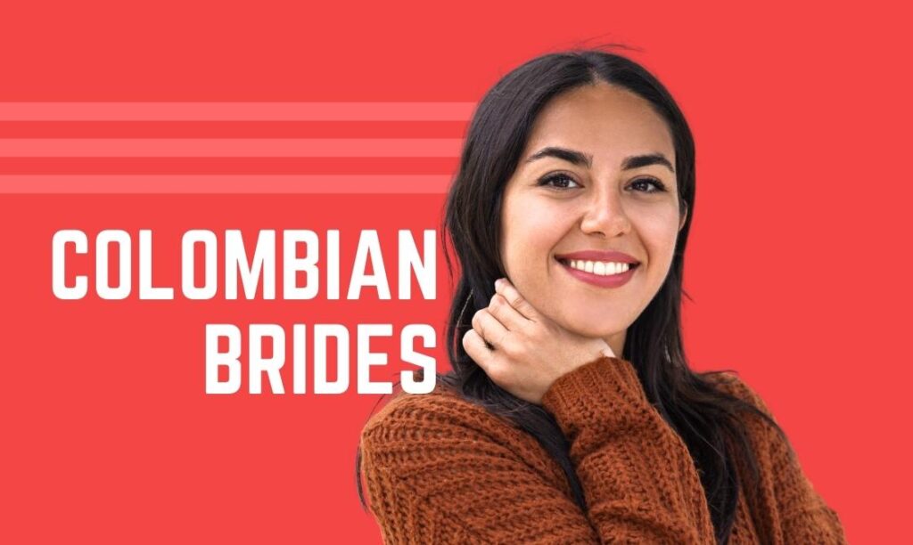 Colombian Mail Order Brides: How to Meet a Legit Colombian Bride Online